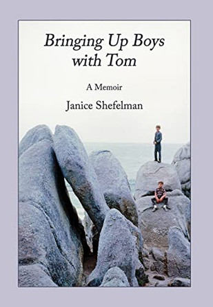 Bringing Up Boys with Tom by Janice Shefelman 9780578690155