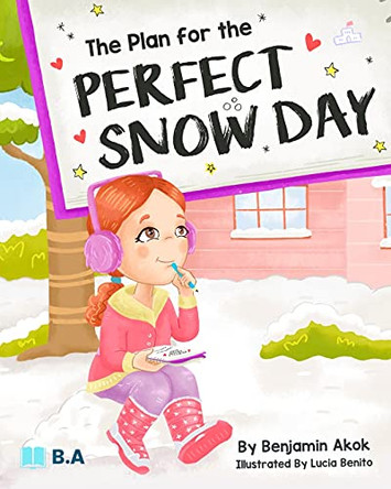 The Plan for the Perfect Snow Day by Benjamin Akok 9780645040647