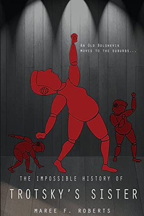 The Impossible History of Trotsky's Sister by Maree F Roberts 9780645153347