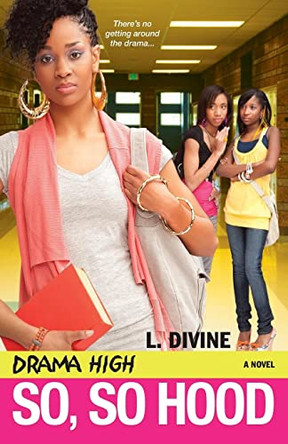 Drama High: So, So Hood by L. Divine 9780758231192