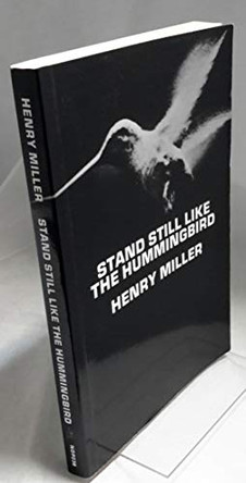 Stand Still Like the Hummingbird by Henry Miller 9780811203227