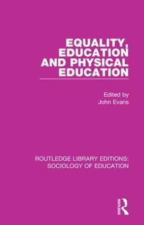 Equality, Education, and Physical Education by Dr John Evans