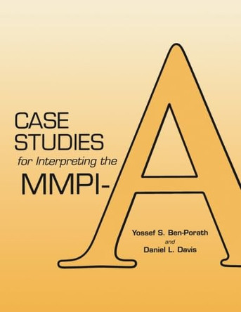 Case Studies for Interpreting the MMPI-A by Yossef S. Ben-Porath 9780816627295