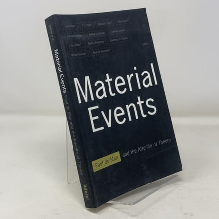 Material Events: Paul de Man and the Afterlife of Theory by Tom Cohen 9780816636143