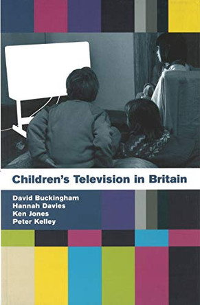 Children's Television in Britain: History, Discourse and Policy by Hannah Davies 9780851706856