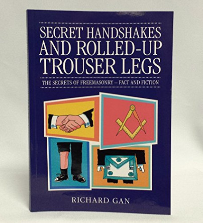 Secret Handshakes and Rolled-up Trouser Legs by Richard Gan 9780853184416