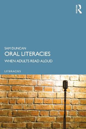 Oral Literacies: When Adults Read Aloud by Sam Duncan