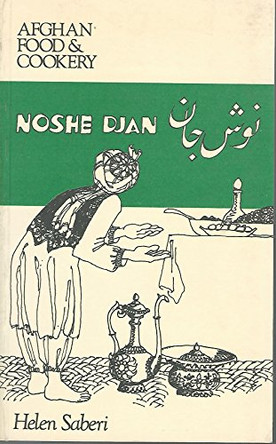 Noshe Djan: Afghan Food and Cookery by Helen Saberi 9780907325949