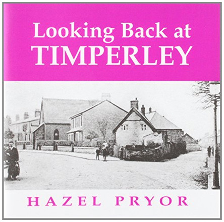 Looking Back at Timperley by Hazel Pryor 9780950604381