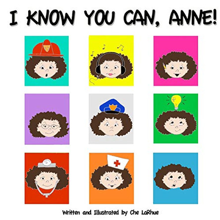 I Know You Can Anne by Che Larhue 9780982446027