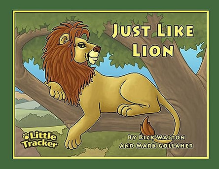 Just Like Lion!: Little Tracker Safari Series by Mark Gollaher 9780983488774