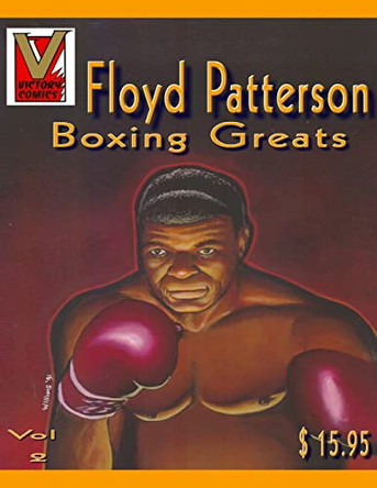 Floyd Patterson Pictorial Biography: Boxing Greats by Author Tony Williams 9780988605152