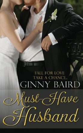Must-Have Husband by Ginny Baird 9780988695351