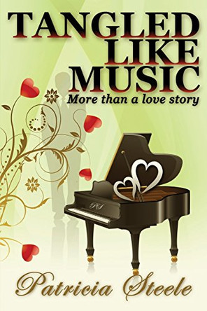 Tangled Like Music by Patricia Steele 9780989001328
