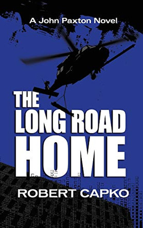 The Long Road Home by Robert Capko 9780989537414