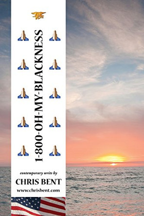 1-800-Oh-My-Blackness by Chris Bent 9780997828320