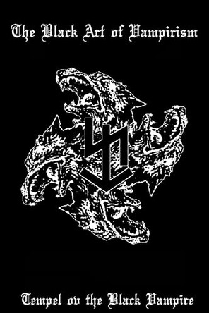 The Black Art of Vampirism by Tempel Ov The Black Vampire 9780997836370