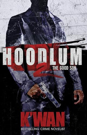 Hoodlum 2: The Good Son by K'wan 9780998106113