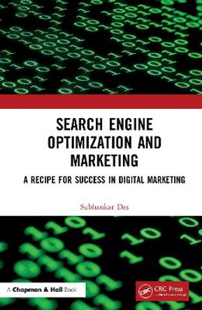 Search Engine Optimization and Marketing: A Recipe for Success in Digital Marketing by Subhankar Das