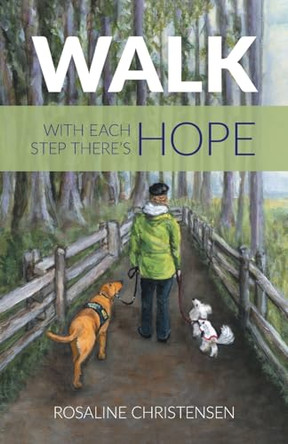 Walk: With Each Step There's Hope by Rosaline Christensen 9781039156432
