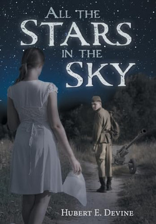 All the Stars in the Sky by Hubert E Devine 9781039199323