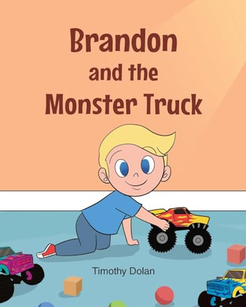 Brandon and the Monster Truck by Timothy Dolan 9781098004316