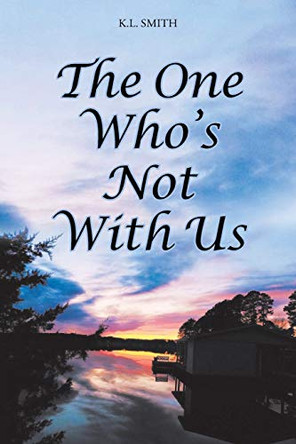 The One Who's Not With Us by K L Smith 9781098060251