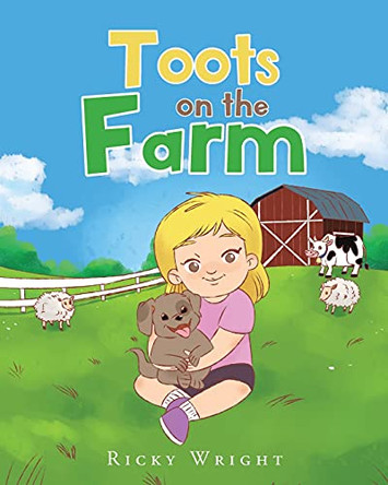 Toots on the Farm by Ricky Wright 9781098087432