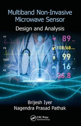 Multiband Non-Invasive Microwave Sensor: Design and Analysis by Brijesh Iyer