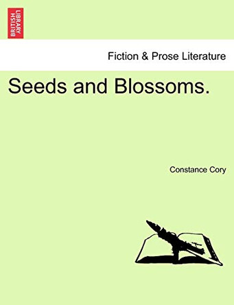 Seeds and Blossoms. by Constance Cory 9781241051297