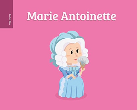 Pocket Bios: Marie Antoinette by Al Berenger 9781250168825