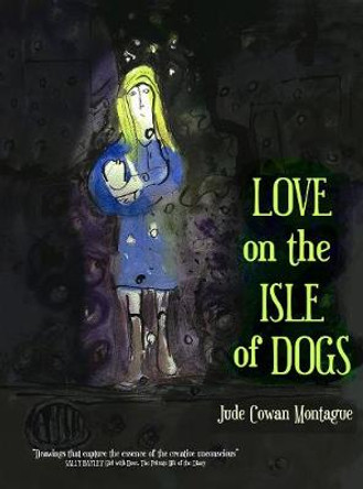 Love on the Isle of Dogs: 2020 by Jude Cowan Montague