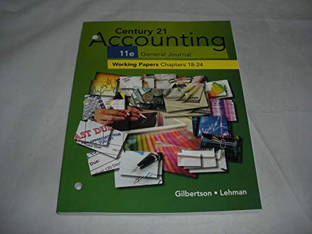 Print Working Papers, Chapters 18-24 for Century 21 Accounting General  Journal, 11th Edition by Claudia Bienias Gilbertson 9781337623247