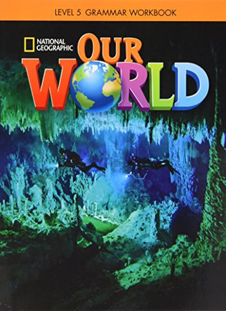 Our World 5: Grammar Workbook by  9781337292887