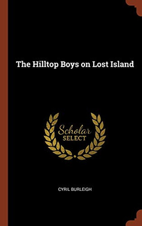 The Hilltop Boys on Lost Island by Cyril Burleigh 9781374852105
