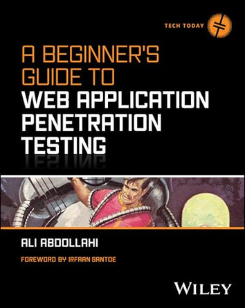 A Beginner's Guide to Web Application Penetration Testing by Ali Abdollahi 9781394295593