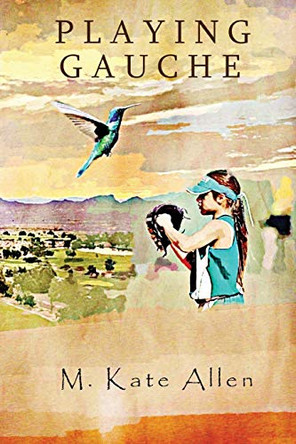Playing Gauche by M Kate Allen 9781733506434