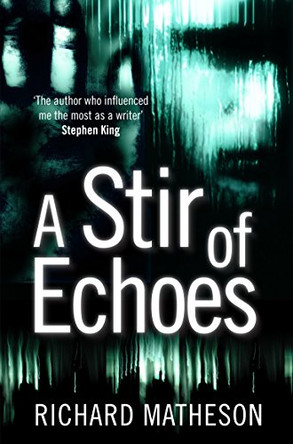 A Stir of Echoes by Richard Matheson 9781447242390