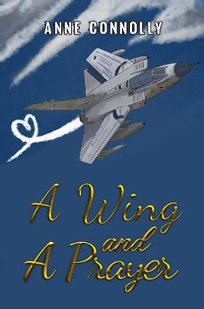 A Wing and A Prayer by Anne Connolly