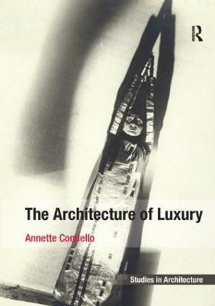 The Architecture of Luxury by Annette Condello