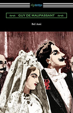Bel Ami by Guy De Maupassant 9781420970401