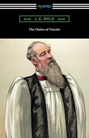 The Duties of Parents by J C Ryle 9781420971927