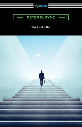 The Go-Getter by Peter B Kyne 9781420978766