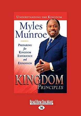 Kingdom Principles: Preparing for Kingdom Experience and Expansion by Myles Munroe 9781458761217
