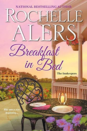 Breakfast In Bed: The Innkeepers by Rochelle Alers 9781496707321