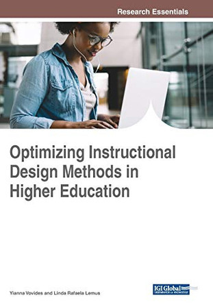 Optimizing Instructional Design Methods in Higher Education by Yianna Vovides 9781522587040