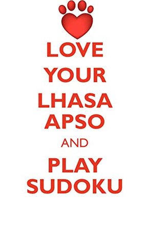 LOVE YOUR LHASA APSO AND PLAY SUDOKU LHASA APSO SUDOKU LEVEL 1 of 15 by Loving Puzzles 9781526943552