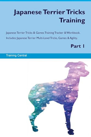 Japanese Terrier Tricks Training Japanese Terrier Tricks & Games Training Tracker & Workbook. Includes: Japanese Terrier Multi-Level Tricks, Games & Agility. Part 1 by Training Central 9781526947420