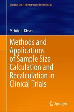 Methods and Applications of Sample Size Calculation and Recalculation in Clinical Trials by Meinhard Kieser