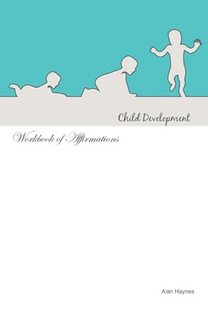 Baby Development Workbook of Affirmations Baby Development Workbook of Affirmations: Bullet Journal, Food Diary, Recipe Notebook, Planner, To Do List, Scrapbook, Academic Notepad by Alan Haynes 9781526957412